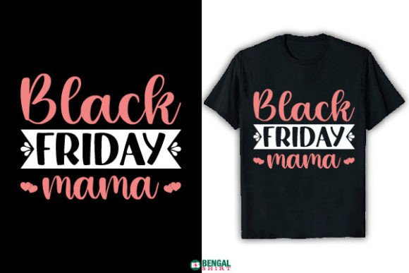 Beyond the Sale: The Strategic Craft of the Funny Black Friday Mama T-shirt Design