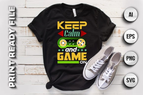Keep Calm and Game On: More Than Just a Gaming T-Shirt Design