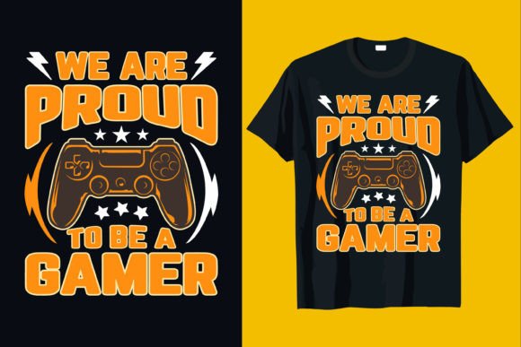 We Are Proud to Be a Gamer T-Shirt: A Premium Design Bundle